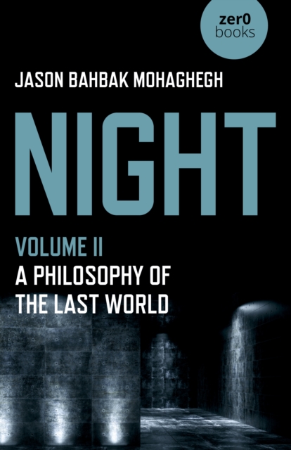 Night, Volume II : A Philosophy of the Last World, Paperback / softback Book