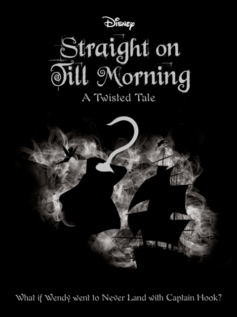 Disney Peter Pan: Straight on Till Morning, Paperback / softback Book