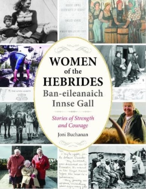 Women of the Hebrides | Ban-eileanaich Innse Gall : Stories of Strength and Courage, Hardback Book