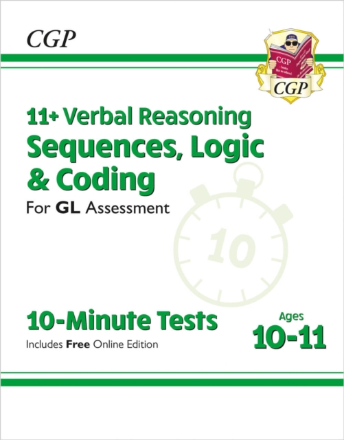 11+ GL 10-Minute Tests: Verbal Reasoning Sequences, Logic & Coding - Ages 10-11 (+ Online Ed), Mixed media product Book