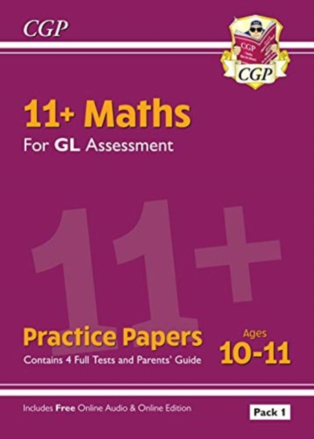11+ GL Maths Practice Papers: Ages 10-11 - Pack 1 (with Parents' Guide & Online Edition), Multiple-component retail product, part(s) enclose Book
