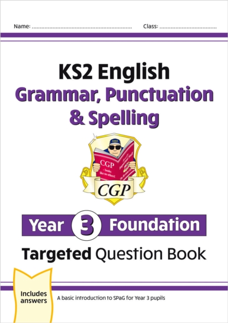 KS2 English Year 3 Foundation Grammar, Punctuation & Spelling Targeted Question Book w/ Answers, Paperback / softback Book