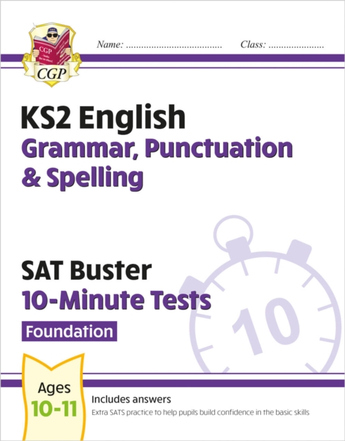 KS2 English SAT Buster 10-Minute Tests: Grammar, Punctuation & Spelling - Foundation (for 2024), Paperback / softback Book