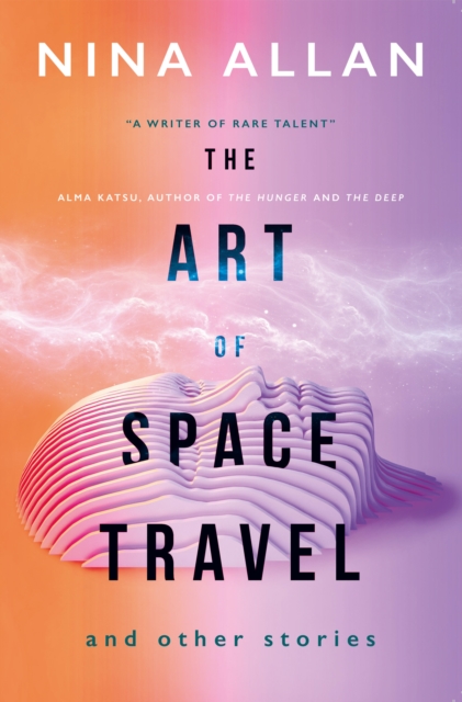The Art of Space Travel and Other Stories, Paperback / softback Book