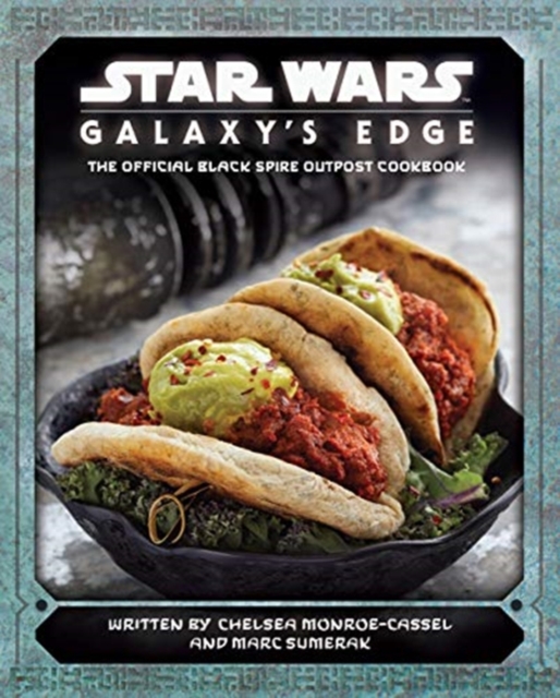 Star Wars - Galaxy's Edge: The Official Black Spire Outpost Cookbook, Hardback Book