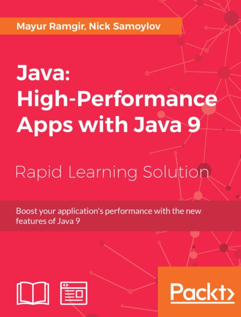Java: High-Performance Apps with Java 9 : Boost your application's performance with the new features of Java 9, EPUB eBook