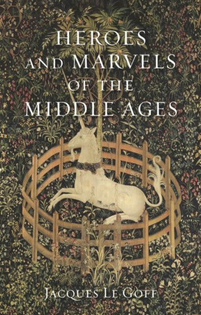 Heroes and Marvels of the Middle Ages, Hardback Book
