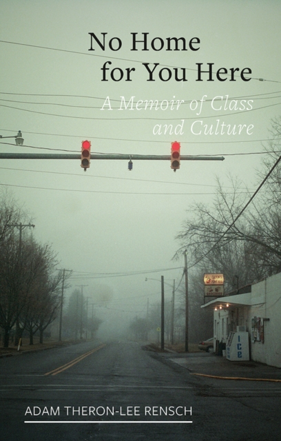 No Home for You Here : A Memoir of Class and Culture, EPUB eBook