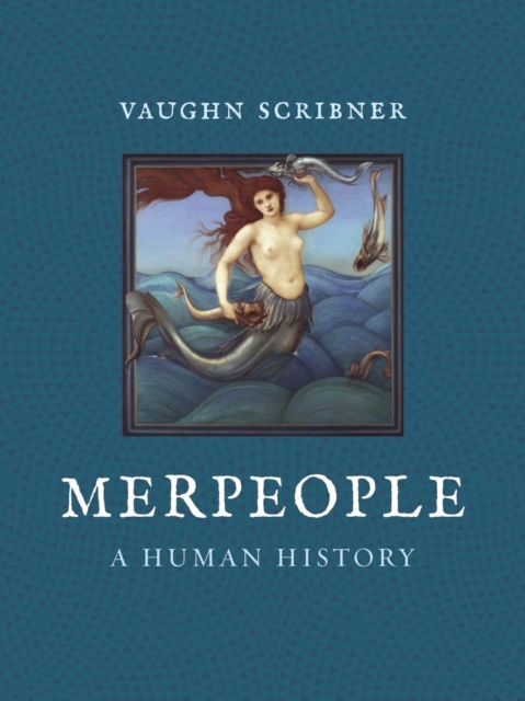 Merpeople : A Human History, Hardback Book