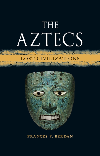 The Aztecs : Lost Civilizations, EPUB eBook