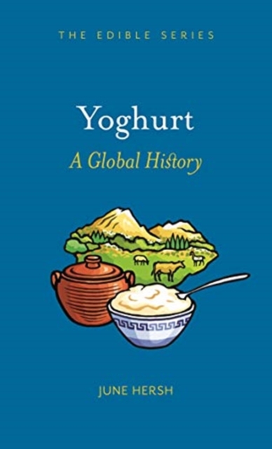 Yoghurt : A Global History, Hardback Book