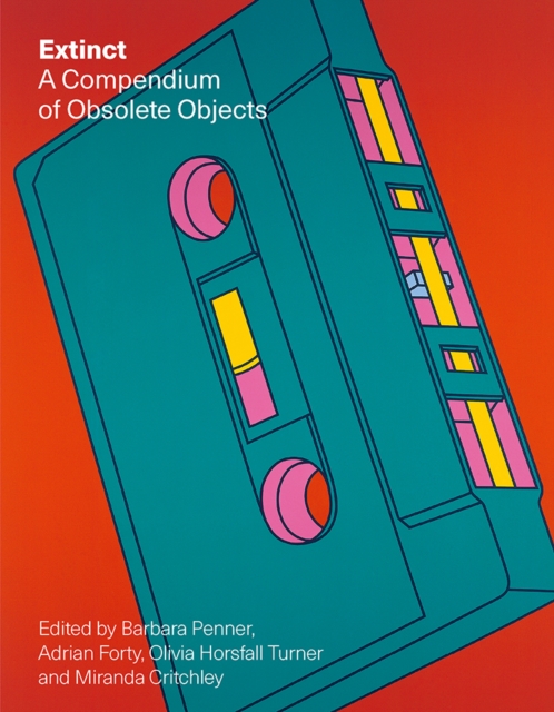 Extinct : A Compendium of Obsolete Objects, EPUB eBook