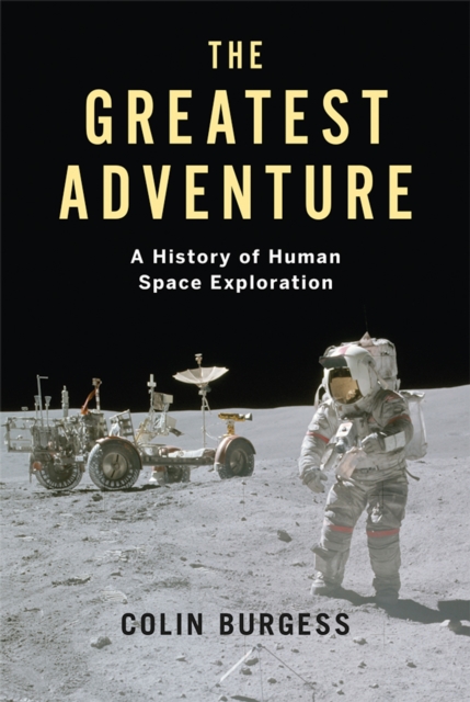 The Greatest Adventure : A History of Human Space Exploration, EPUB eBook