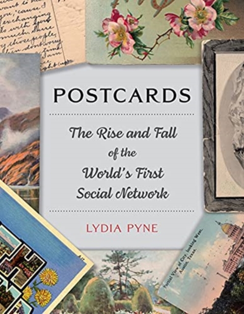 Postcards : The Rise and Fall of the World's First Social Network, Hardback Book