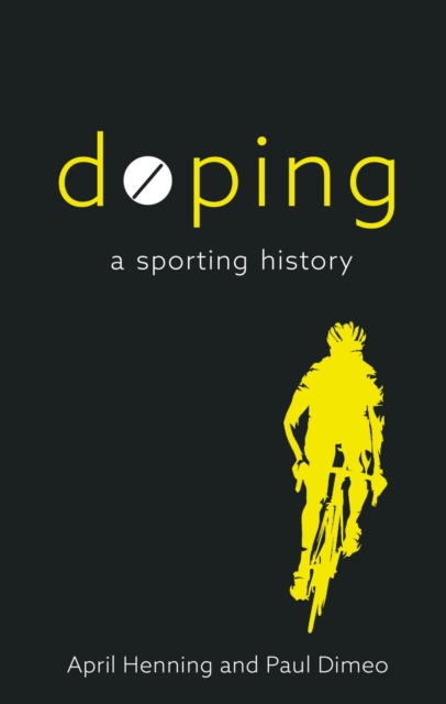 Doping : A Sporting History, Hardback Book