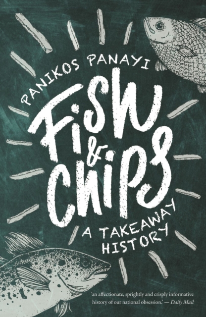 Fish and Chips : A History, Paperback / softback Book