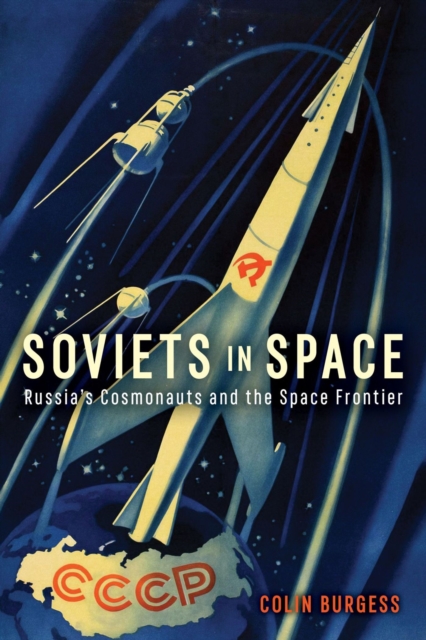 Soviets in Space : Russia's Cosmonauts and the Space Frontier, Hardback Book