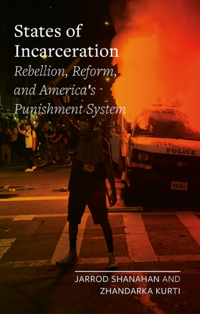 States of Incarceration : Rebellion, Reform, and America's Punishment System, EPUB eBook