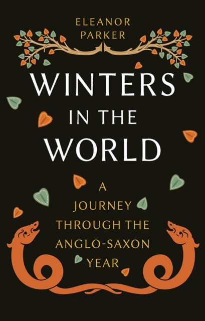 Winters in the World : A Journey through the Anglo-Saxon Year, EPUB eBook