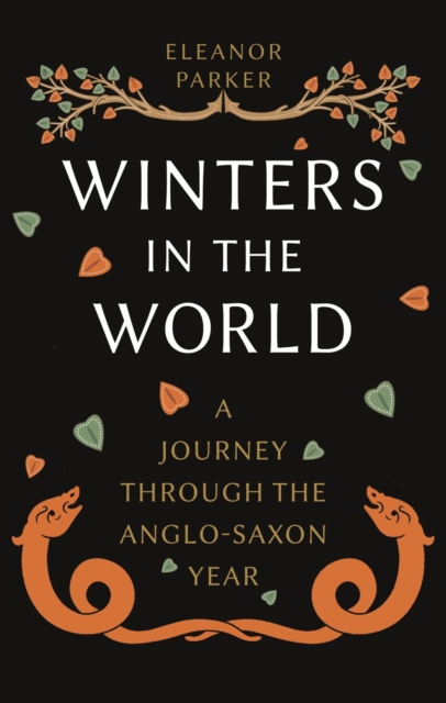 Winters in the World : A Journey through the Anglo-Saxon Year, Hardback Book