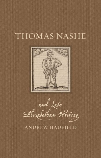 Thomas Nashe and Late Elizabethan Writing, Hardback Book