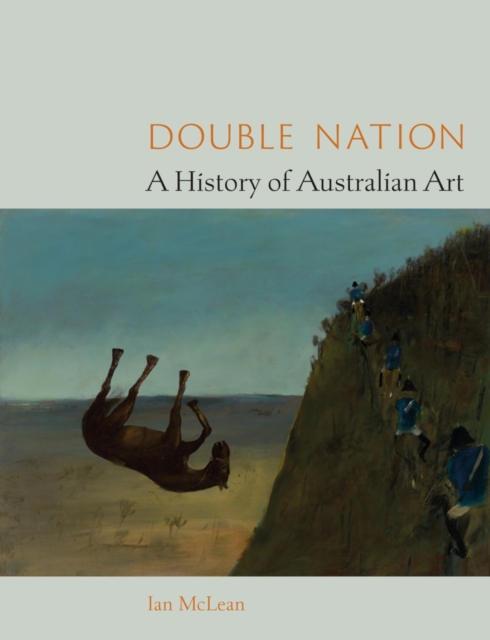 Double Nation : A History of Australian Art, Hardback Book