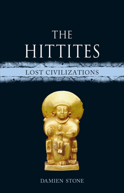The Hittites : Lost Civilizations, EPUB eBook