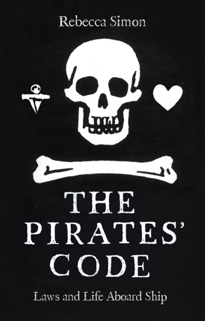 The Pirates' Code : Laws and Life Aboard Ship, EPUB eBook