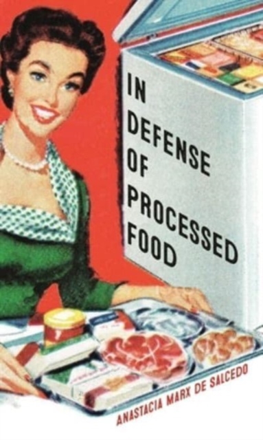 In Defense of Processed Food, Paperback / softback Book