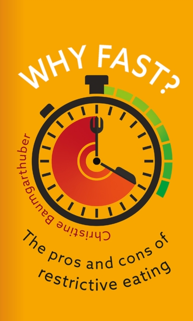 Why Fast? : The Pros and Cons of Restrictive Eating, EPUB eBook