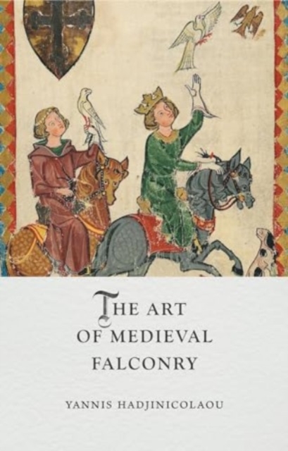 The Art of Medieval Falconry, Hardback Book