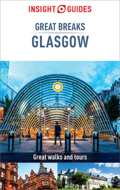 Insight Guides Great Breaks Glasgow (Travel Guide eBook) : (Travel Guide eBook), EPUB eBook
