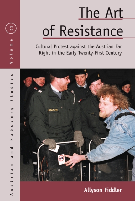 The Art of Resistance : Cultural Protest against the Austrian Far Right in the Early Twenty-First Century, EPUB eBook