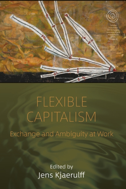 Flexible Capitalism : Exchange and Ambiguity at Work, Paperback / softback Book
