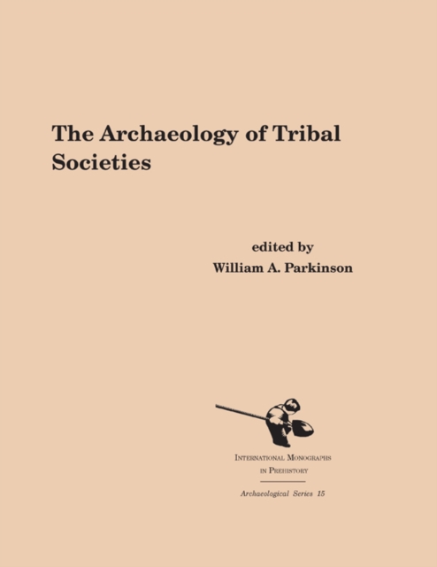 The Archaeology of Tribal Societies, PDF eBook
