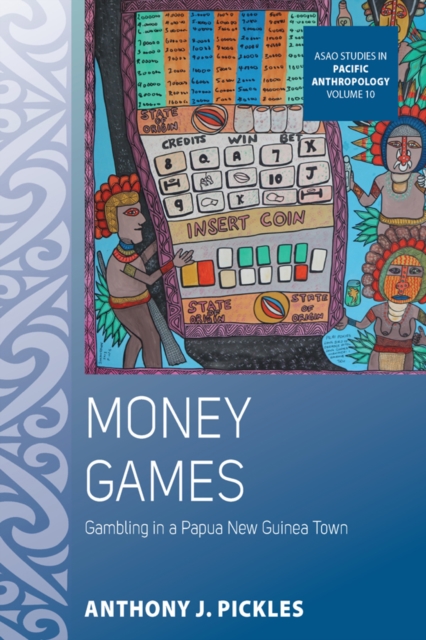Money Games : Gambling in a Papua New Guinea Town, EPUB eBook