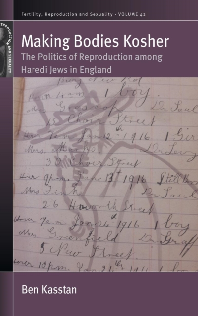 Making Bodies Kosher : The Politics of Reproduction among Haredi Jews in England, Hardback Book