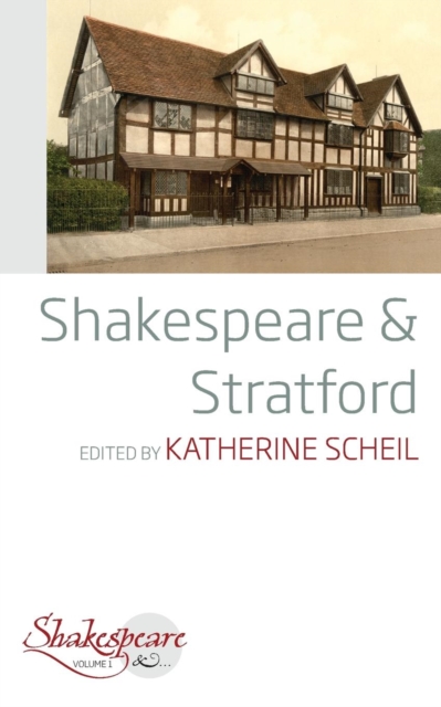 Shakespeare and Stratford, Paperback / softback Book