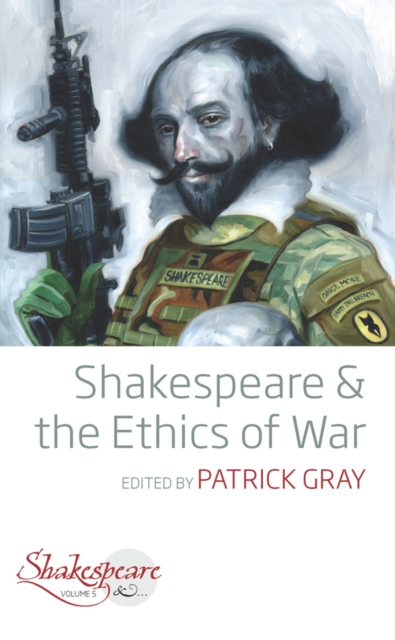 Shakespeare and the Ethics of War, EPUB eBook
