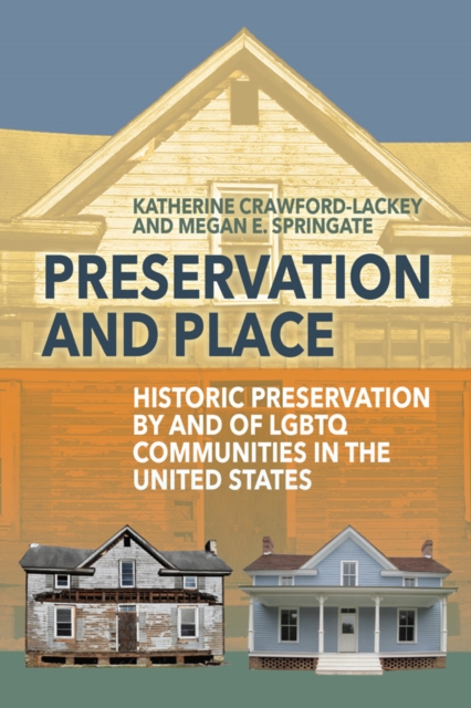 Preservation and Place : Historic Preservation by and of LGBTQ Communities in the United States, EPUB eBook