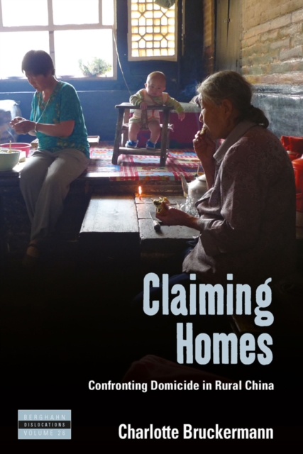 Claiming Homes : Confronting Domicide in Rural China, EPUB eBook