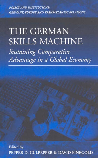 The German Skills Machine : Sustaining Comparative Advantage in a Global Economy, PDF eBook