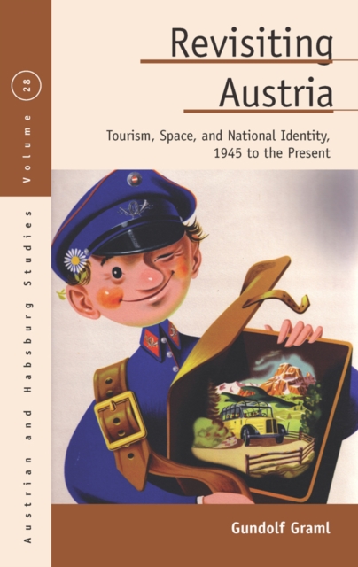 Revisiting Austria : Tourism, Space, and National Identity, 1945 to the Present, EPUB eBook