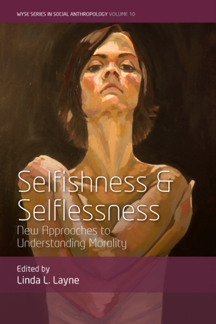 Selfishness and Selflessness : New Approaches to Understanding Morality, EPUB eBook