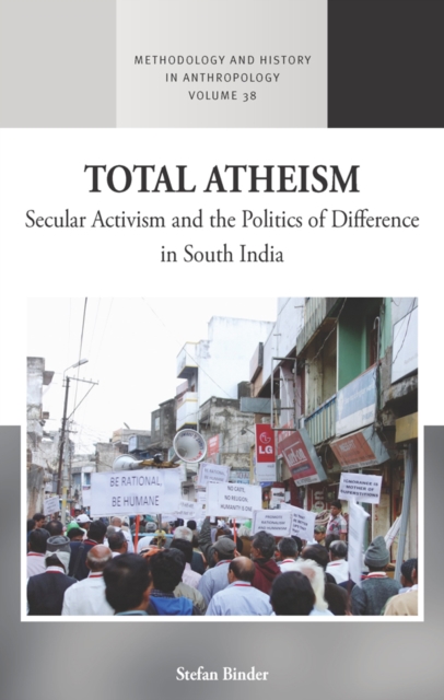 Total Atheism : Secular Activism and the Politics of Difference in South India, EPUB eBook