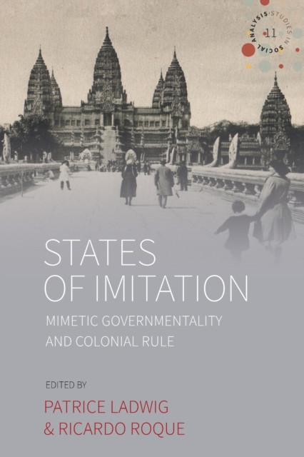 States of Imitation : Mimetic Governmentality and Colonial Rule, Paperback / softback Book