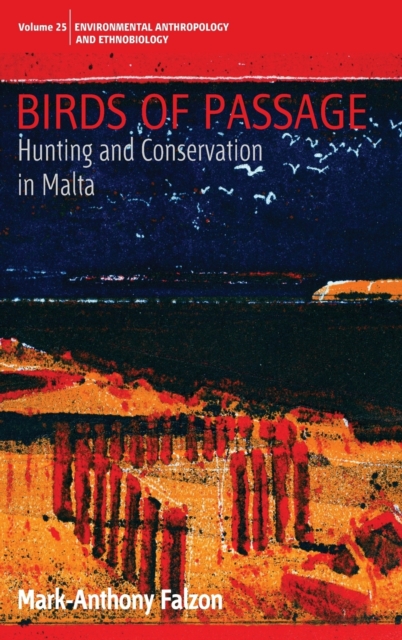 Birds of Passage : Hunting and Conservation in Malta, Hardback Book