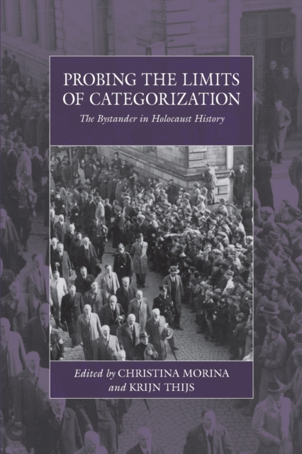 Probing the Limits of Categorization : The Bystander in Holocaust History, Paperback / softback Book
