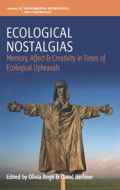 Ecological Nostalgias : Memory, Affect and Creativity in Times of Ecological Upheavals, EPUB eBook