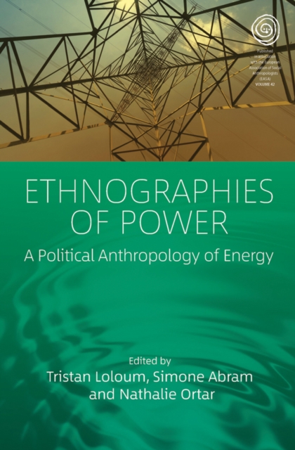 Ethnographies of Power : A Political Anthropology of Energy, EPUB eBook
